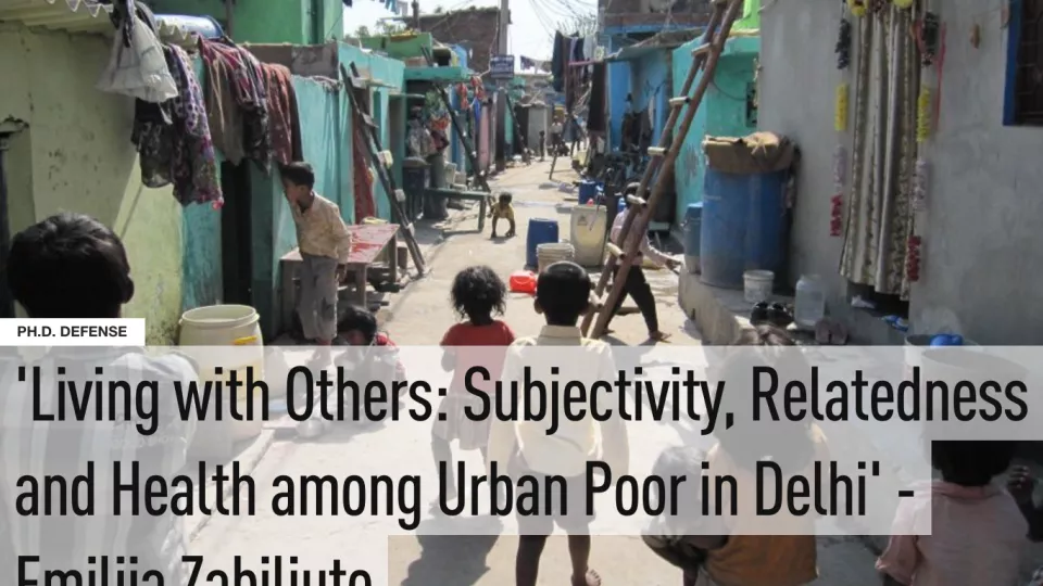  'Living with Others: Subjectivity, Relatedness and Health among Urban Poor in Delhi.'